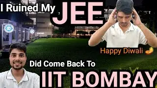 How I got IIT BOMBAY after Failure in JEE | My Comeback Story | Happy Diwali Tips
