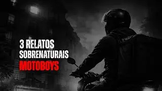 3 RELATOS SOBRENATURAIS DE MOTOBOYS l Histórias Perturbadoras