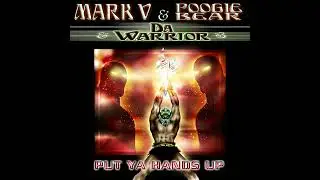 Mark V. & Poogie Bear & Da Warrior - Put Ya Hands Up