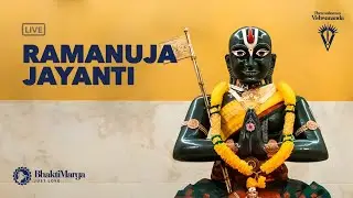 Ramanuja Jayanti 2024 | Bhakti Marga LIVE Event