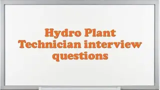 Hydro Plant Technician interview questions