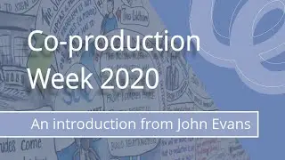 Co-production Week 2020: An introduction from John Evans