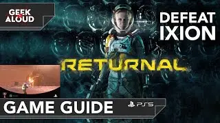 Game Guide - Returnal | Defeat Ixion | Ascension - Trophy [Boss Fight]