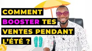 Comment pr&eacute;parer sa boutique en ligne pour booster ses ventes en &eacute;t&eacute; ?