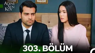 Adını Sen Koy 303. Bölüm (İyileştirilmiş Görüntü)