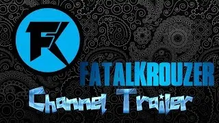 FatalKrouzer Channel Trailer