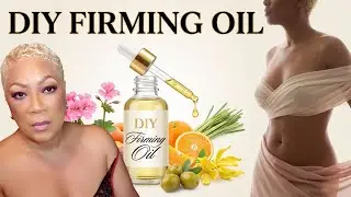 Restore Your Aging Body | DIY Firming Oil for Bust & Buttocks | Skin Tightening & Lifting at Home