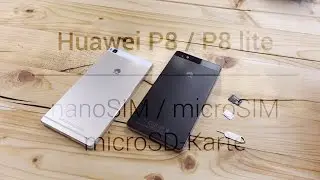Huawei P8 / P8 lite: nanoSIM, microSIM & microSD einlegen