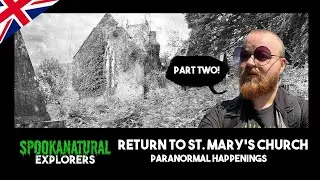 St Mary&rsquo;s Church: Shadows in the Aisle | Part 2 | Spookanatural Explorers