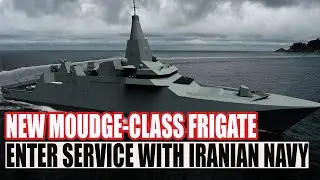 IRANIAN MARITIME STRATEGY NEW MOUDGE CLASS FRIGATE TO ENTER SERVICE WITH IRANIAN NAVY