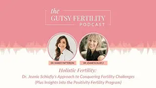 Holistic Fertility: Dr. Jeanie Schlafly's Approach to Conquering Fertility Challenges