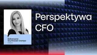 Perspektywa CFO - Katarzyna Szymczak-Dampc, Dekpol | Podcast Biznes i Ekonomia