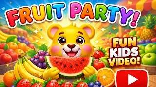 &ldquo;Fruit Party! Learn Fruits Names with Colours & Sounds 🍓🍌&rdquo;