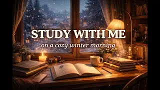 STUDY WITH ME ☕ || Cozy Winter Morning || Calm Music