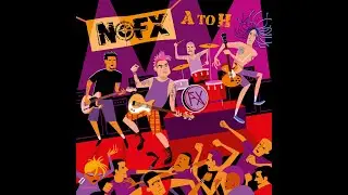 NOFX - A To H (Full Album) 2025
