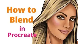 How to Blend in Procreate ♡ | SILVANA ARIAS