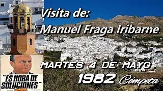 Visita de:Manuel Fraga Iribarne.Cómpeta. Martes 4 de Mayo 1982./6 Minutos/