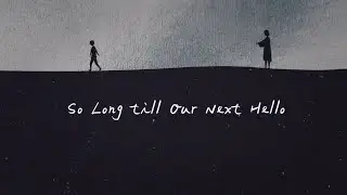 XEK &mdash; So Long till Our Next Hello  / Ray Lin (Official Video)