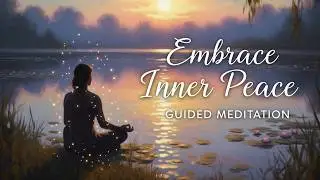 Embracing Inner Peace | Evening Guided Meditation for Quiet Confidence & Deep Rest