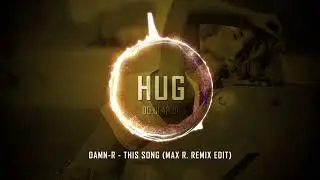 Damn-R - This Song (Max R. Remix Edit)