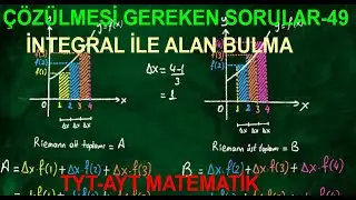 &Ccedil;&Ouml;Z&Uuml;LMESİ GEREKEN SORULAR - 49(İNTEGRAL İLE ALAN HESAPLAMA)