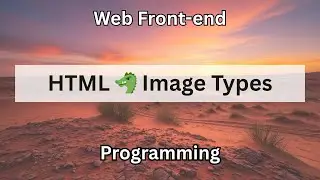 HTML 🐲 Image Types | Web Front-end Programming
