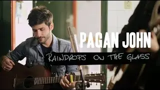 Pagan John - Raindrops On The Glass (Live Acoustic)