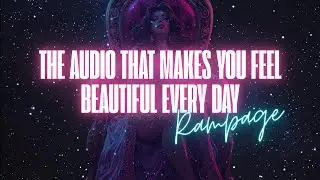 THE AUDIO THAT MAKES YOU FEEL BEAUTIFUL EVERY DAY (TRAP JAZZ RAMPAGE)