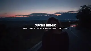 Saint Mars - Ocean Blues (feat. Tryzdin ) [Juche Remix]