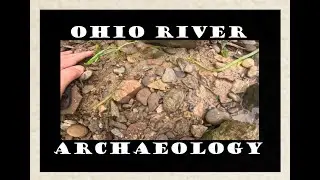 Ohio River Arrowhead Hunting - MUSEUM QUALITY ANCIENT ARTIFACTS - Archaeology - Arrowheads - Flint -