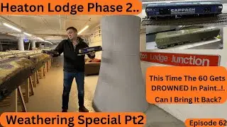 Heaton Lodge Phase 2 - Weathering Special Part 2.. This Time The O Gauge CL60 Gets Drowned In Paint!