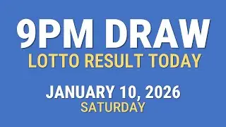 PCSO 9PM Result Today January 10 2026 - 6/55 6/42 6D 3D 2D