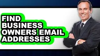 How to Find Business Owners Email Addresses (updated)