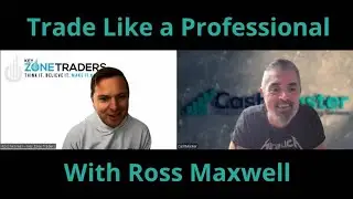 Trade Like a Professional with Ross Maxwell of KeyZone Traders