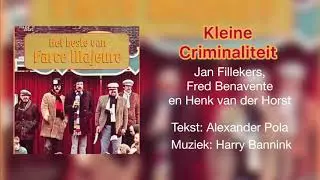 Kleine Criminaliteit- Farce Majeure (Jan Fillekers, Fred Benavente en Henk van der Horst)