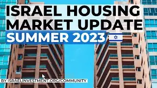 ISRAELI REAL ESTATE HOUSING MARKET CRISES? FULL UPDATE - INVEST IN ISRAEL -