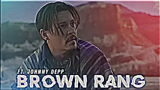 BROWN RANG⚡ -😈 JOHNNY DEPP EDIT ✨ | JOHNNY DEPP STATUS | VELOCITY EDIT