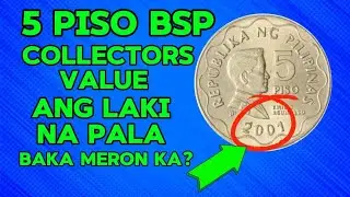 5 PISO BSP COLLECTORS VALUE ANG LAKI NA PALA BAKA MERON KA?