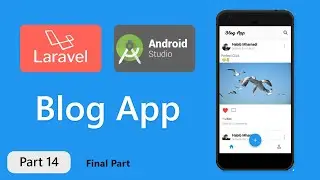 Android Blog App - Android Studio & Laravel Rest API - Part #14 - final