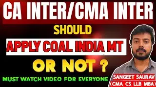 Whether CA Inter/CMA Inter Should Apply For Coal India Management Trainee (Finance) or Not?