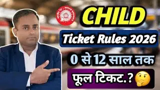 ट्रेन में 5 से 12 साल तक छोटे बच्चों का नया नियम | Indian Railway Rules 2026 for child ticket |