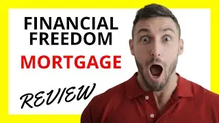 🔥 Financial Freedom Mortgage Review: Pros and Cons