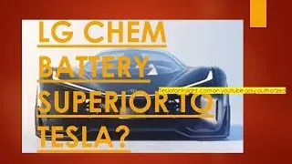 LG Chem Battery Superior to Tesla?   2018 (399)