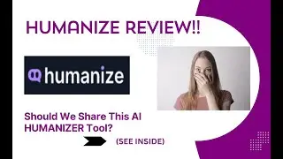 Humanize REVIEW- Should We Share This AI HUMANIZER Tool? See(View  Before use)