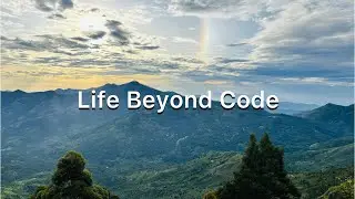Life Beyond Code : A Software Developer&rsquo;s Journey: Work, Travel, Fitness & Everyday Life