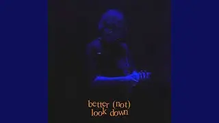 better (not) look down