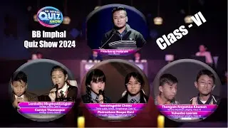BB Imphal Quiz Show 2024 || Class VI Double || Quiz Master: Prithviraj Huidrom