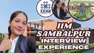 MY IIM SAMBALPUR INTERVIEW EXPERIENCE | 2025 | QUESTIONS ASKED | Got GRILLED😭 |  MBA ASPIRANT