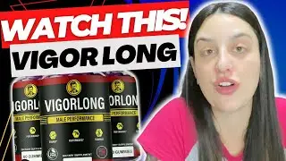 Vigorlong order, Vigorlong testimonials, Vigorlong work