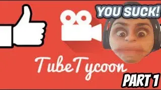 MY FIRST HATERS! | Tube Tycoon Updated Version Part 1 | The Frustrated Gamer